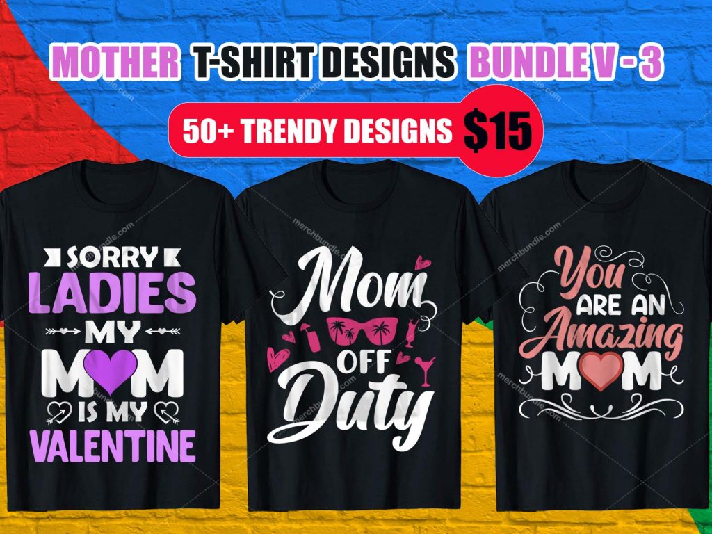 Mother Tshirt, Mother T-Shirt, Mom T-Shirts, Mom T-Shirt Design